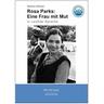 Rosa Parks: Eine Frau mit Mut - Bettina Mikhail