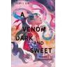 A Venom Dark and Sweet - Was uns zusammenhält / Das Buch der Tee-Magie Bd.2 - Judy I. Lin