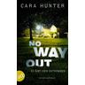No Way Out - Es gibt kein Entkommen / Detective Inspector Adam Fawley Bd.3 - Cara Hunter