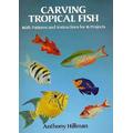 Carving Tropical Fish: With Patterns And Instructions For 16 Projects