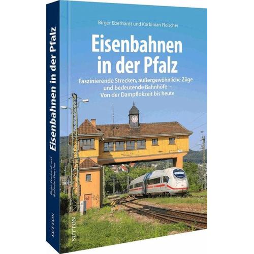 Eisenbahnen in der Pfalz - Korbinian Fleischer