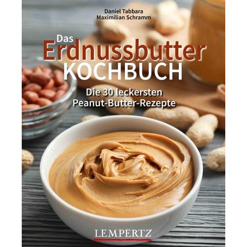 Das Erdnussbutter Kochbuch – Maximilian Schramm, Daniel Tabbara