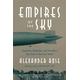 Empires of the Sky - Alexander Rose