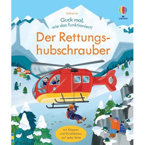 Guck mal, wie das funktioniert! Der Rettungshubschrauber – Lara Bryan