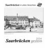 Saarbrücken gestern 2024 - HS Grafik + Druck / m + m Verlag