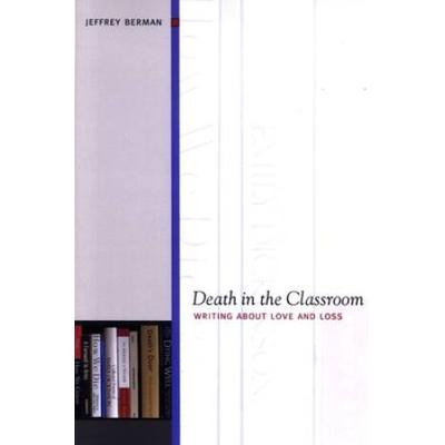 Death in the Classroom: Writing about Love and Loss