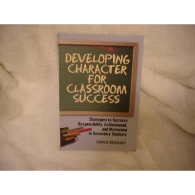 Developing Character For Classroom Success