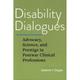 Disability Dialogues - Advocacy, Science, And Prestige In Postwar Clinical Professions - Andrew J. Hogan, Gebunden