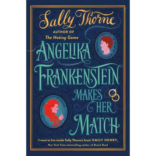 Angelika Frankenstein Makes Her Match – Sally Thorne