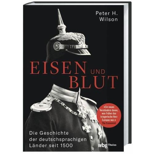 Eisen und Blut – Peter H. Wilson