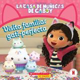 La Casa de Muecas de Gabby: Visita familiar gati-perfecta (paperback) - by Pamela Bobowicz