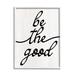 Stupell Industries Be The Good Motivational Framed On Wood by Lil' Rue Graphic Art Wood in Brown/White | 30 H x 24 W x 1.5 D in | Wayfair
