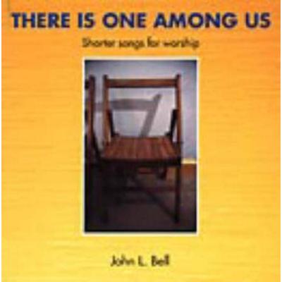 There Is One Among Us Shorter Songs For Worship