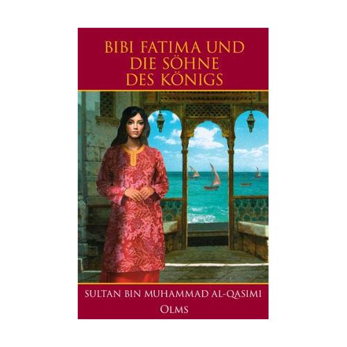 Bibi Fatima und die Söhne des Königs - Sultan Bin Muhammad Al- Qasimi