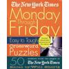The New York Times Monday Through Friday Easy To Tough Crossword Puzzles: 50 Puzzles From The Pages Of The New York Times