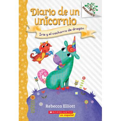 Diario de un Unicornio #2: Iris y el cachorro de dragon (paperback) - by Rebecca Elliott