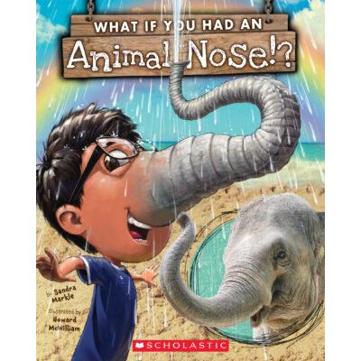 What If You Had an Animal Nose? (paperback) - by S...