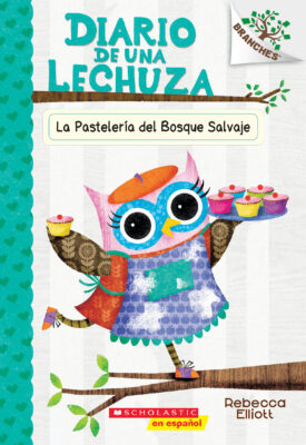 Diario de una Lechuza #7: La Pastelera del Bosque Salvaje (paperback) - by Rebecca Elliott