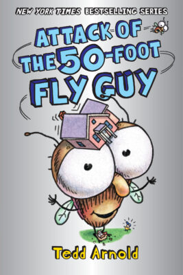 Fly Guy #19: Attack of the 50-Foot Fly Guy! (Hardcover) - Tedd Arnold