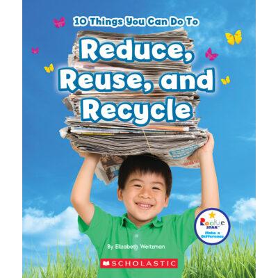10 Things You Can Do To Reduce, Reuse, Recycle (pa...
