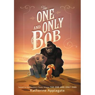 The One and Only Bob (Hardcover) - Katherine Applegate