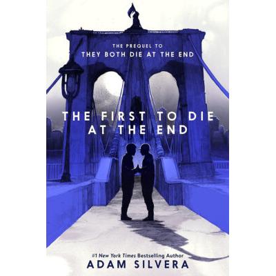The First to Die at the End (Hardcover) - Adam Silvera