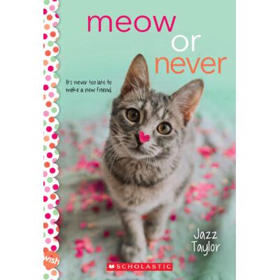 Meow or Never: A Wish Novel (paperback) - by Jazz Taylor
