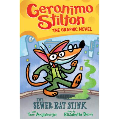 Geronimo Stilton: Graphic Novel #1: The Sewer Rat Stink (Hardcover) - Tom Angleberger and Geronimo