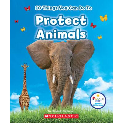 10 Things You Can Do To Protect Animals (paperback) - by Elizabeth Weitzman