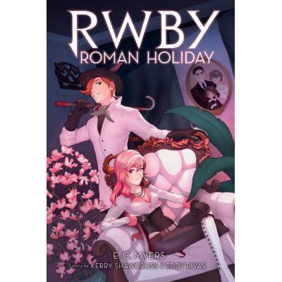 RWBY #3: Roman Holiday (paperback) - by E. C. Myers