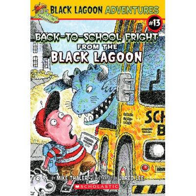 Black Lagoon Adventures #13: Back-to-School Fright from the Black Lagoon (paperback) - by Mike Tha