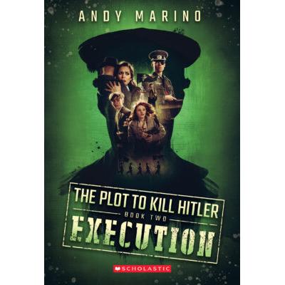 The Plot to Kill Hitler #2: Execution (paperback) - by Andy Marino