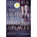 The Light in Hidden Places (paperback) - by Sharon Cameron