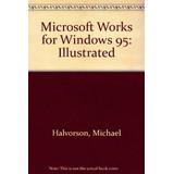Microsoft Works for Windows Illustrated
