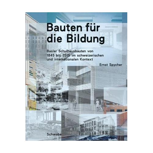 Bauten für die Bildung - Ernst Spycher
