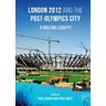 London 2012 and the Post-Olympics City - Phil Herausgegeben:Cohen, Paul Watt