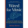 Wired for Music - Adriana Barton