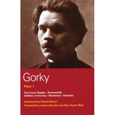Gorky Plays: 1: Enemies; The Lower Depths; Summerf...