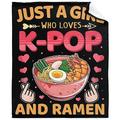 Just Girl Who Loves K-pop and Ramen Blanket Super Soft Lightweight Throw Comfy Fluffy Quilt for Bed Sofa All Seasons Warm 80"x60" Queen for Women Men