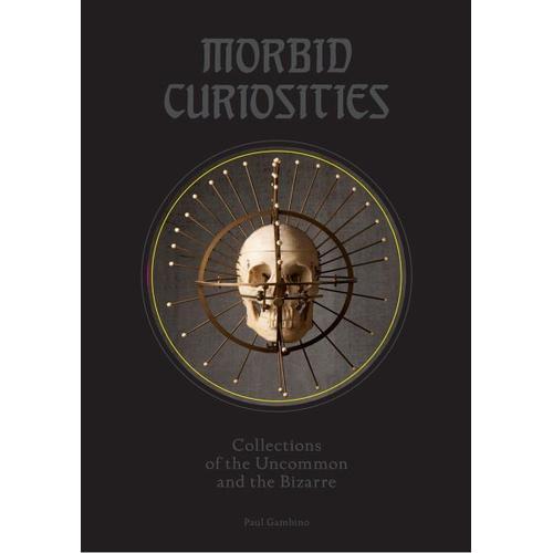 Morbid Curiosities - Paul Gambino
