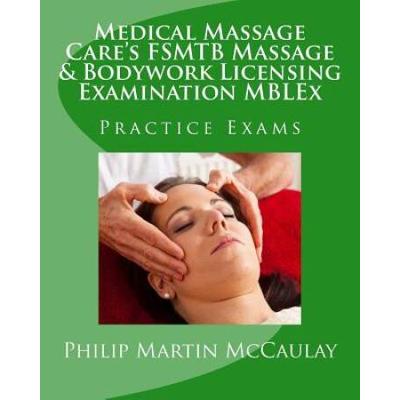 Medical Massage Cares Fsmtb Massage Bodywork Licensing Examination Mblex Practice Exams
