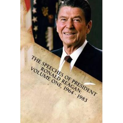 The Speeches of President Ronald Reagan Volume One