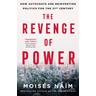 The Revenge of Power - Moisés Naím