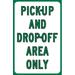 Traffic & Warehouse Signs - Pick-Up and Drop-Off Area Only Sign 18 x 24 Aluminum Sign Street Weather Approved Sign 0.04 Thickness - 1 Sign