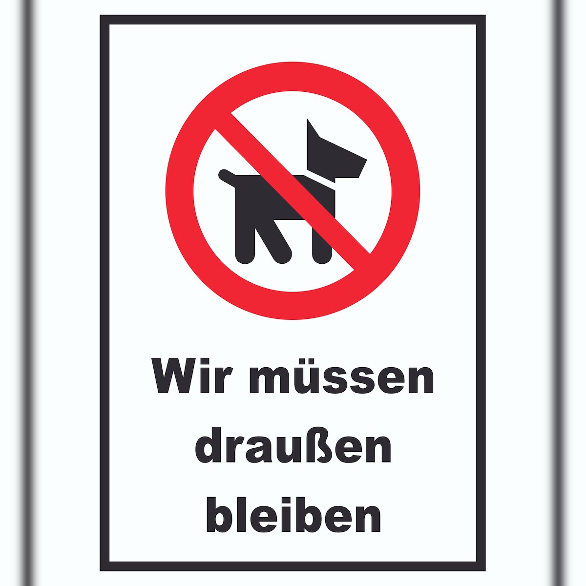 Wir müssen draußen bleiben Schild A4 (210x297mm) Image
