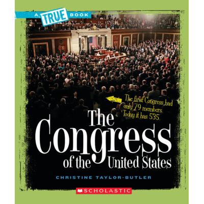 A True Book: American History: The Congress of the United States (paperback) - by Christine Taylor-