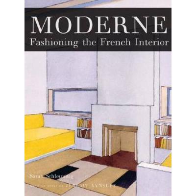 Moderne Fashioning the French Interior