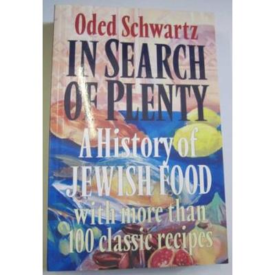 In Search of Plenty A History of Jewish Food With Recipes