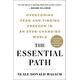 The Essential Path: Overcoming Fear and Finding Freedom in an Ever-Changing World - Neale Donald Walsch