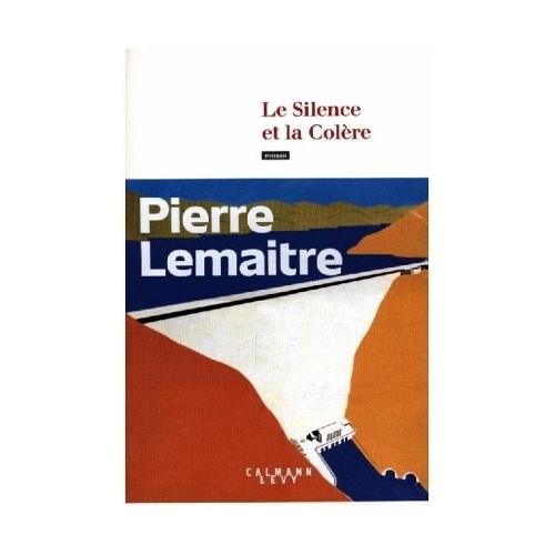 Le Silence et la colère – Pierre Lemaitre